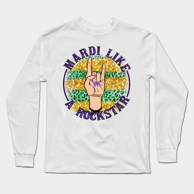 Mardi Gras Like A Rockstar Long Sleeve T-Shirt by FitchByEvelyn